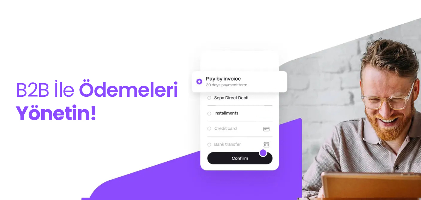 B2B İle Ödemeleriniz Yönetin