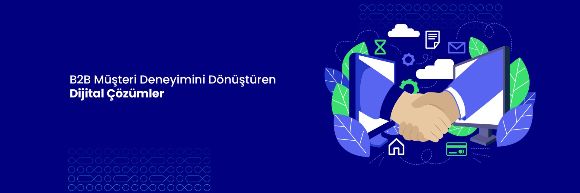B2B Müşteri Deneyimini Dönüştüren Dijital Çözümler