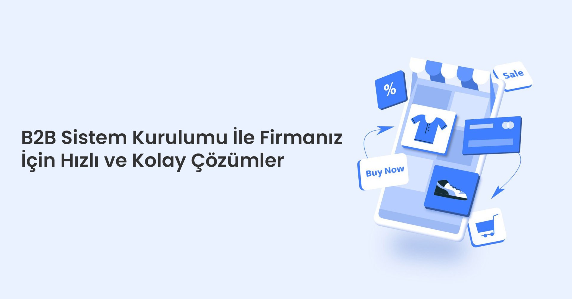 B2B Sistem Kurulumu: Firmanız İçin Hızlı ve Kolay Çözümler
