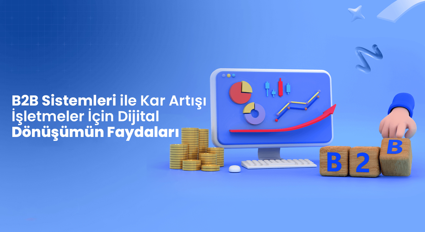 B2B Sistemleri ile Karınızı Arttırın