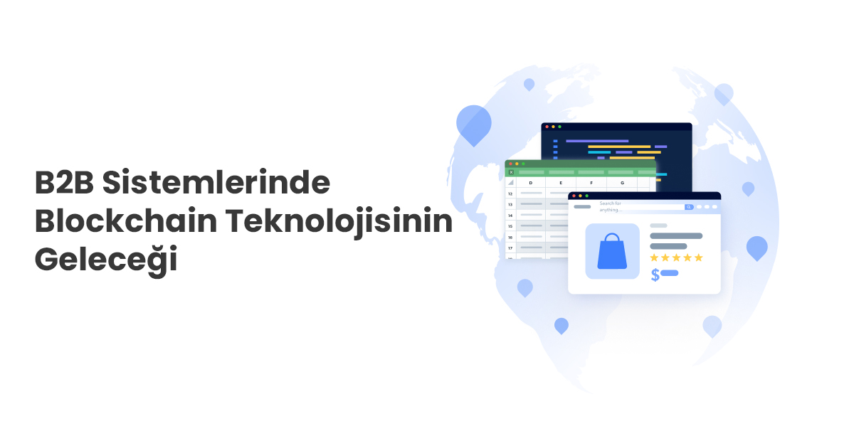 B2B Sistemlerinde Blockchain Teknolojisinin Geleceği