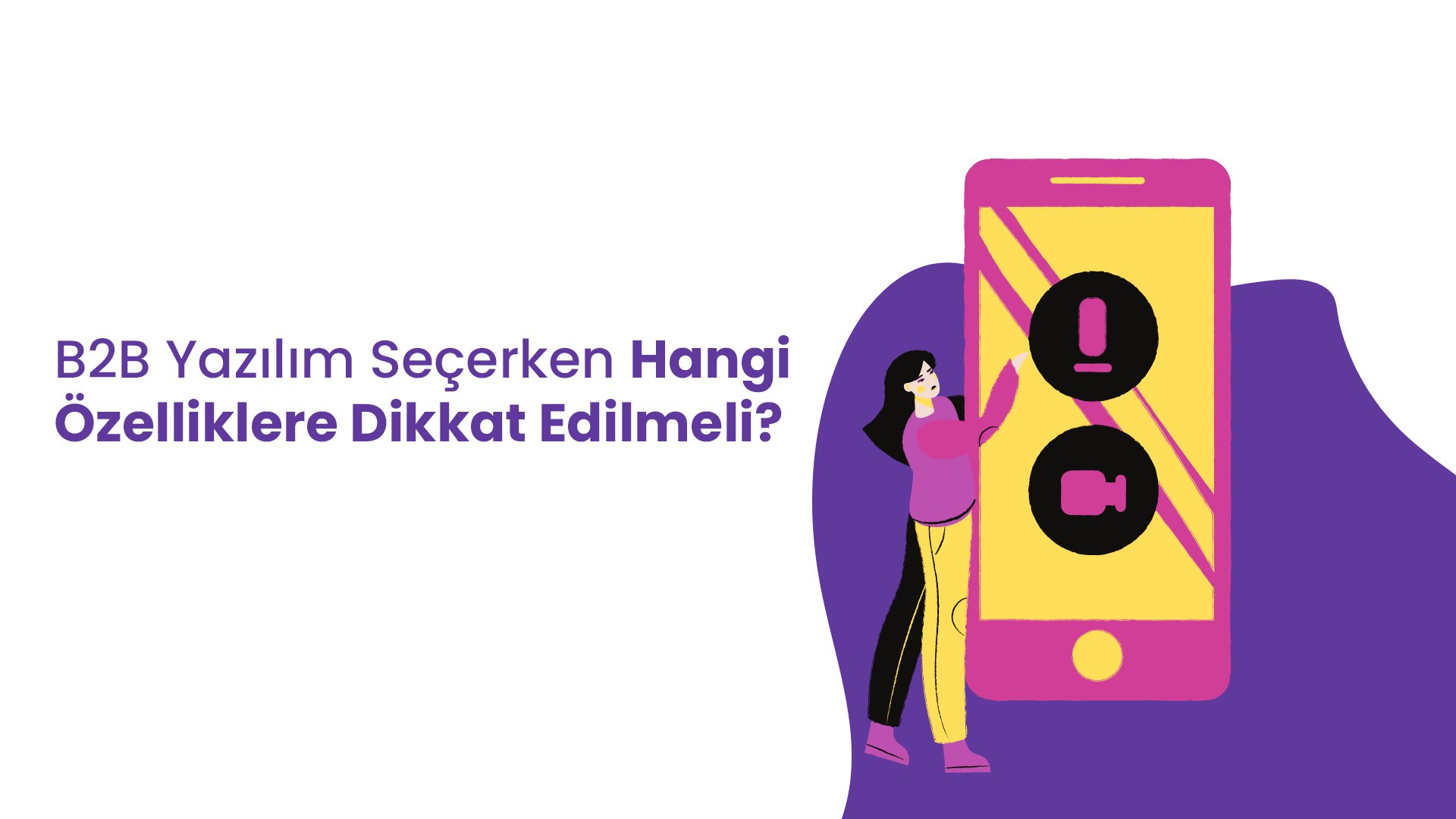 B2B Yazılım Entegrasyonlarında Dikkat Edilmesi Gerekenler