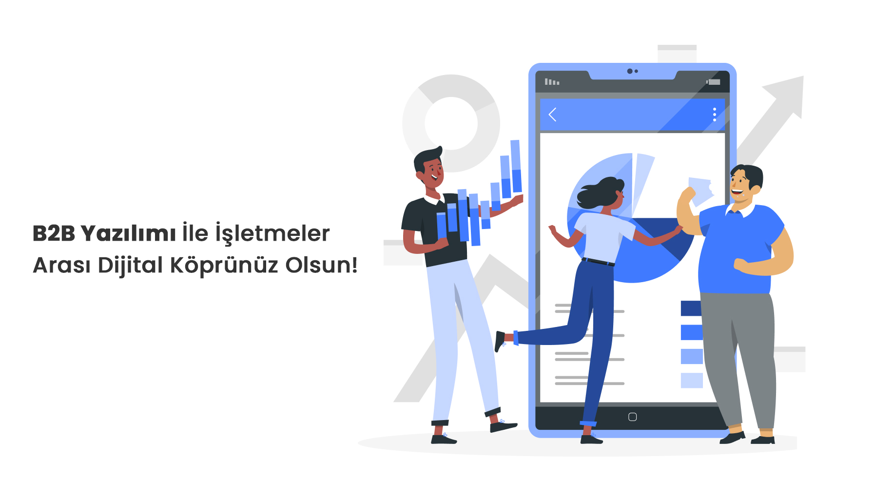 B2B Yazılımı İşletmeler Arası Dijital Köprünüz