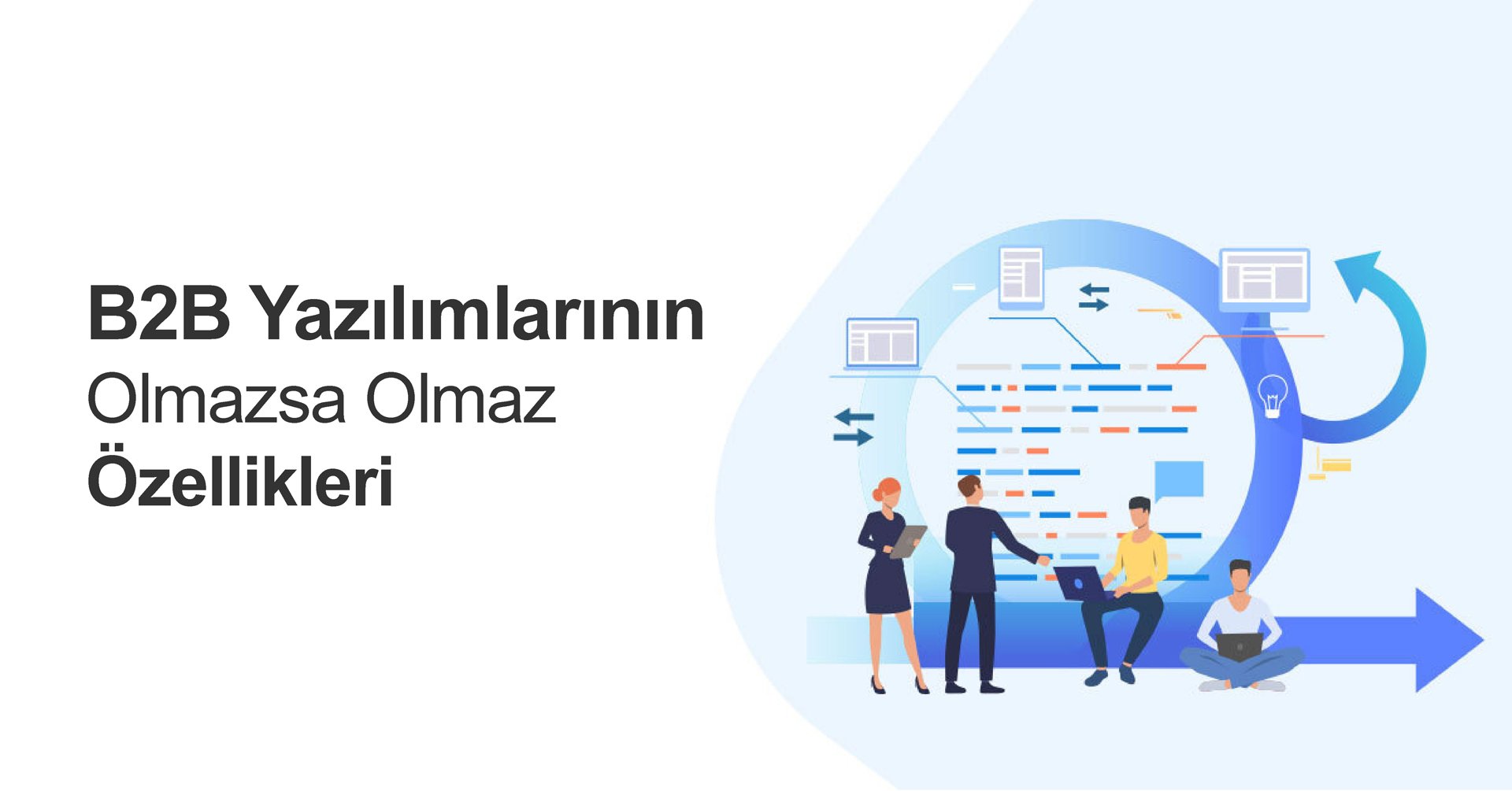 B2B Yazılımlarının Olmazsa Olmaz Özellikleri