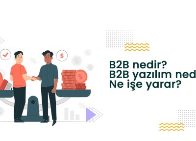 B2B nedir? B2B yazılım nedir? Ne işe yarar?