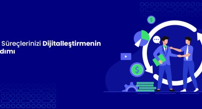 B2B Satış Süreçlerinizi Dijitalleştirmenin 5 Kritik Adımı