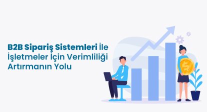 B2B Sipariş Sistemleri