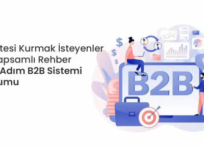 B2B Sitesi Kurmak İsteyenler İçin Kapsamlı Rehber  Adım Adım B2B Sistemi Kurulumu