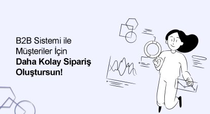 Müşteriler İçin Daha Kolay Sipariş Oluştursun